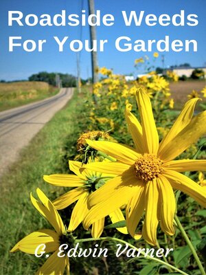 cover image of Roadside Weeds For Your Garden
